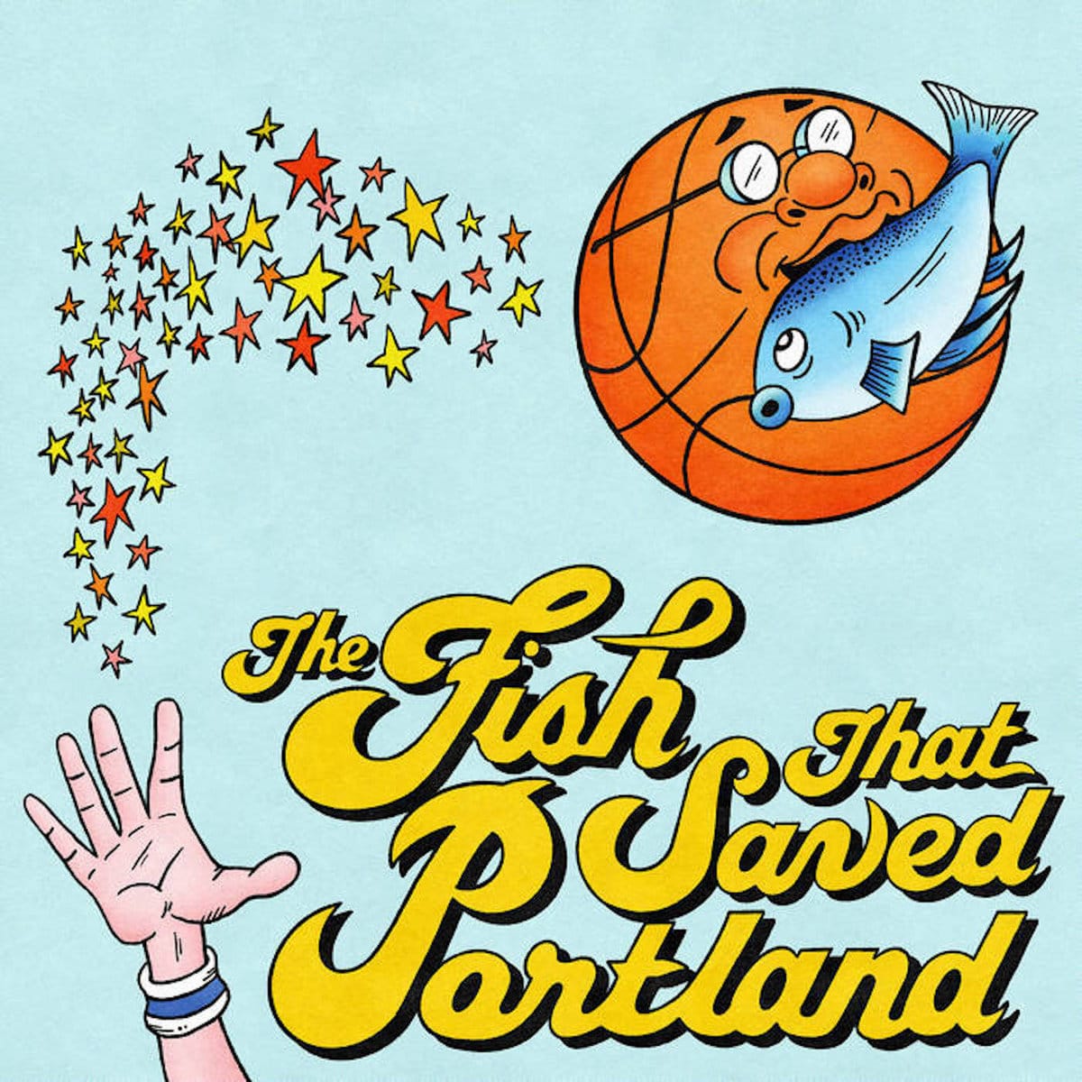 The cover for The Fish That Saved Portland. Features a hand tossing up an anthropomorphized basketball with a fish in its mouth. The ball leaves a trail of stars in its wake