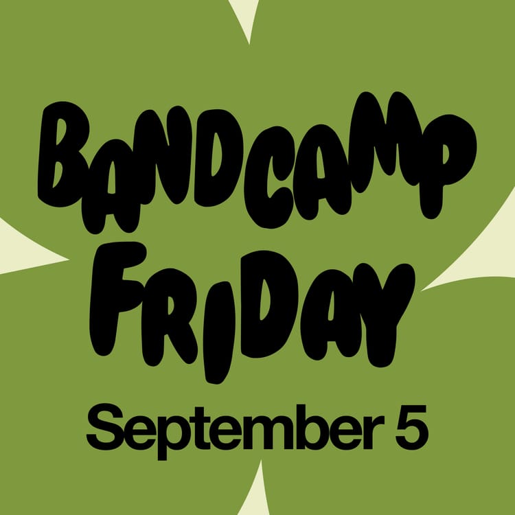 What's Good (Bandcamp Friday Edition - Week of 8/31)