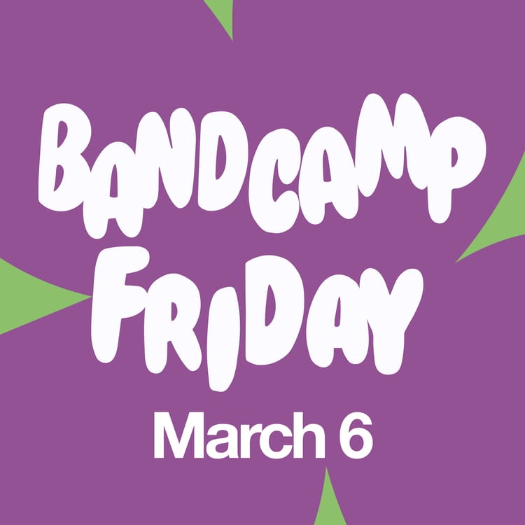 What's Good (Week of 3/1/26 - Bandcamp Friday Edition)