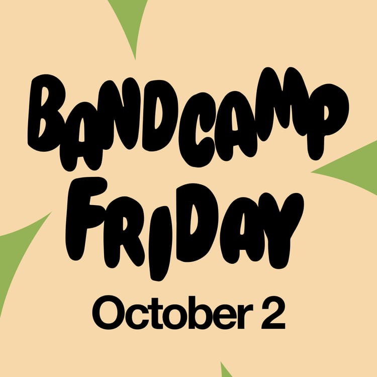 What's Good (Week of 9/27/26 - Bandcamp Friday Edition)