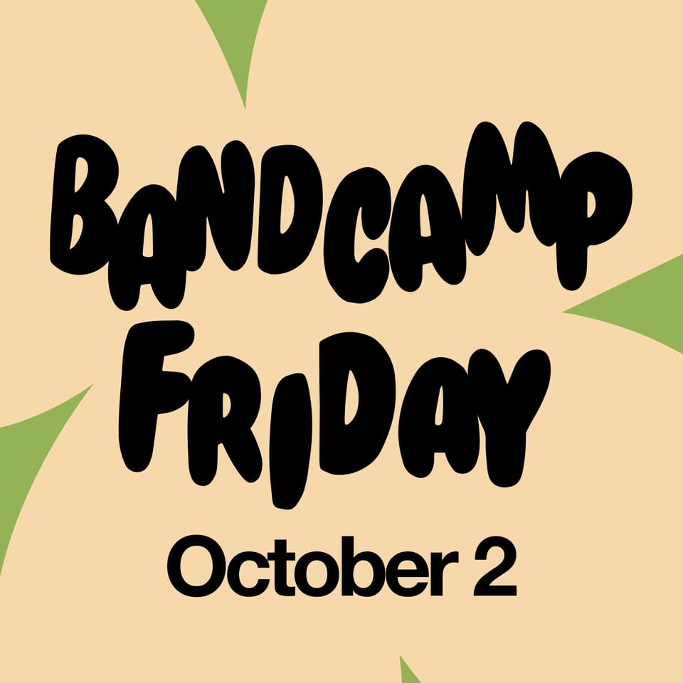 What's Good (Week of 9/27/26 - Bandcamp Friday Edition)